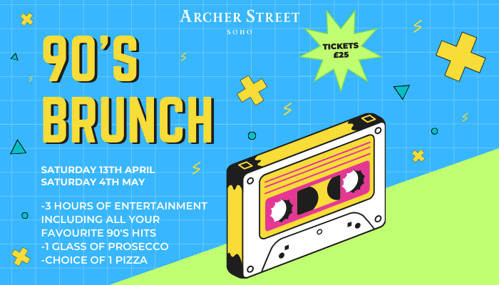 Back to the 90’s Brunch Soho – Archer Street